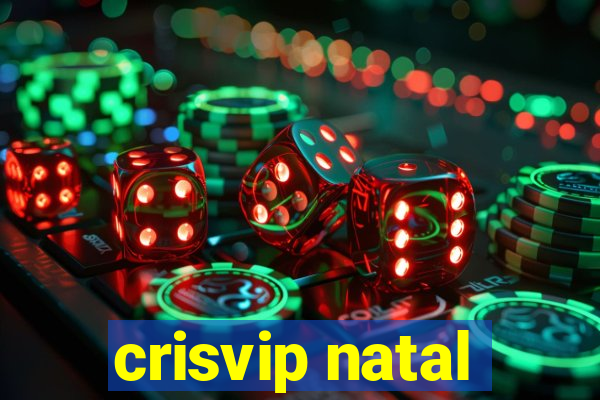 crisvip natal